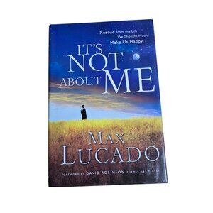 It's Not About Me by Max Lucado